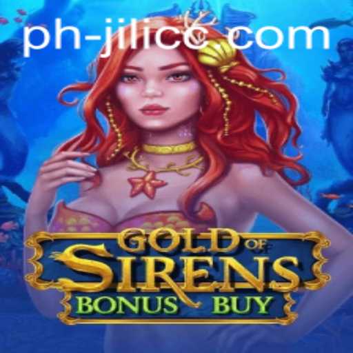 Exploring the Mystical World of GoldofSirensBonusBuy: A JILICC Adventure